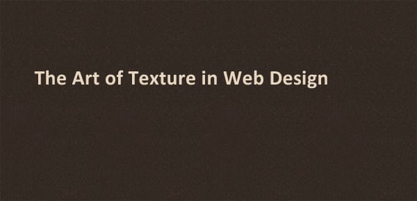 The Art of Texture in Web Design