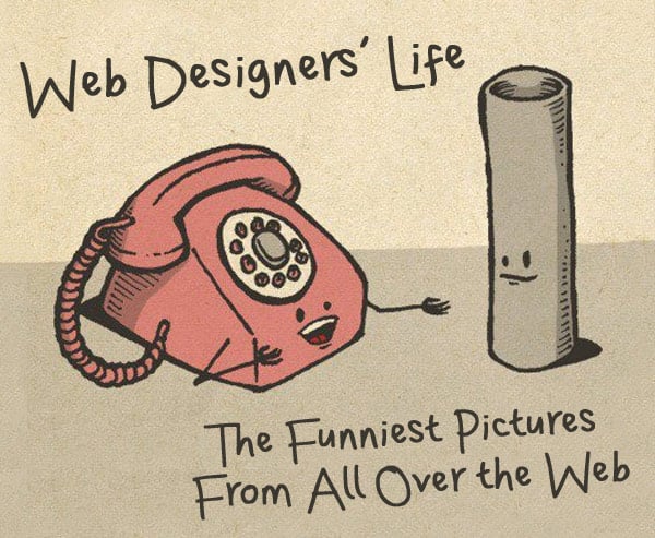 Web Designers’ Life: the Funniest Pictures from all Over the Web