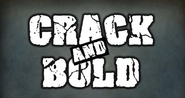 Crack and Bold
