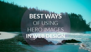 Best Ways of Using Hero Images in Web Design