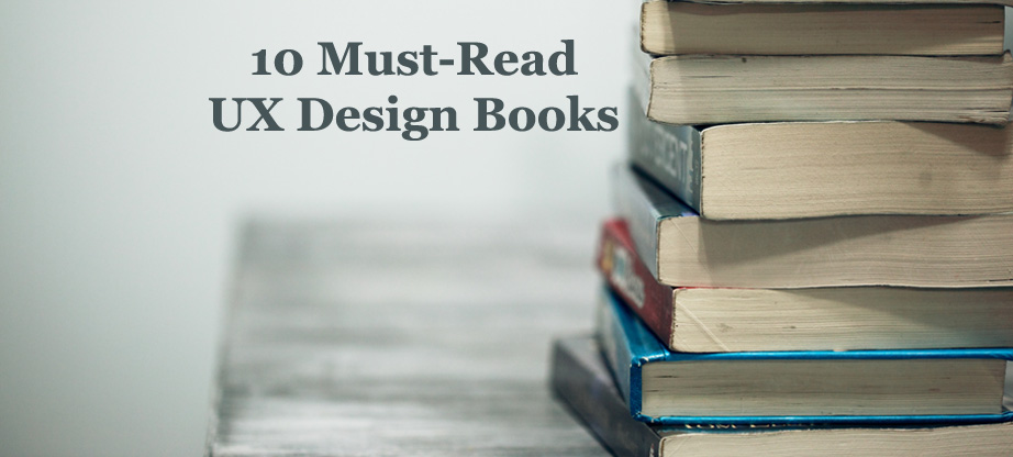 UX Design Books - Choose From the 10 Must-Read Ones